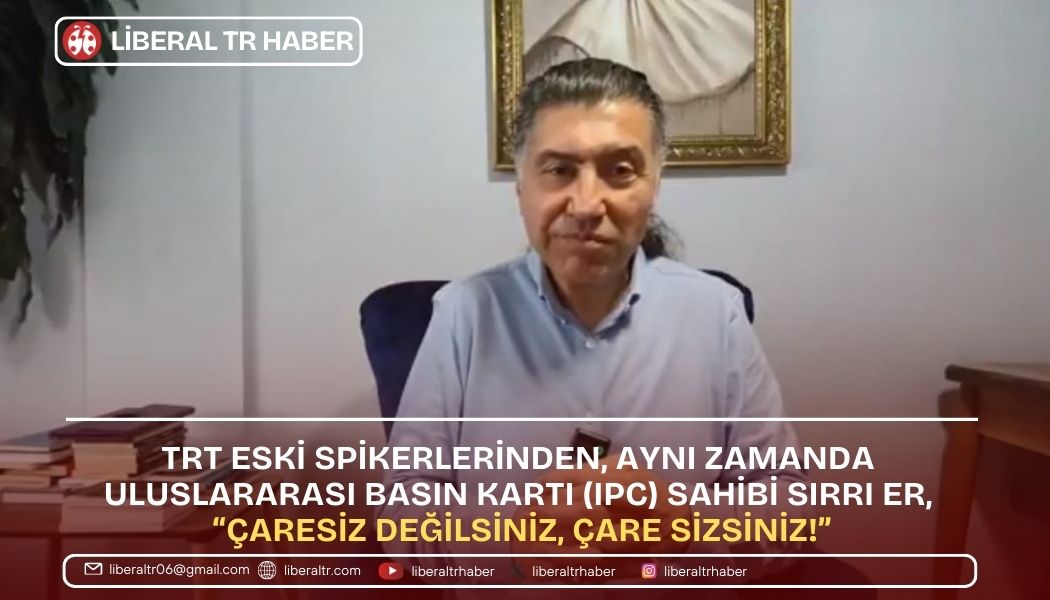 TRT Eski Spikeri Sırrı Er’den Anlamlı Paylaşım: “Çaresiz Değilsiniz, Çare Sizsiniz!”