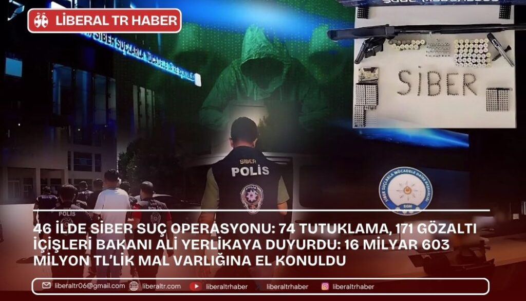 46 İlde Siber Suç Operasyonu: 74 Tutuklama, 171 Gözaltı