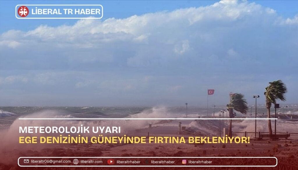 27 Mayıs 2025’te Güney Ege’de Fırtına Bekleniyor: Denizciler Dikkatli Olmalı!