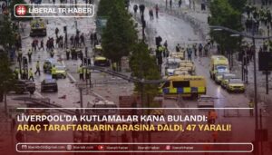 Liverpool’da Kutlamalar Kana Bulandı: Araç Taraftarların Arasına Daldı, 47 Yaralı!