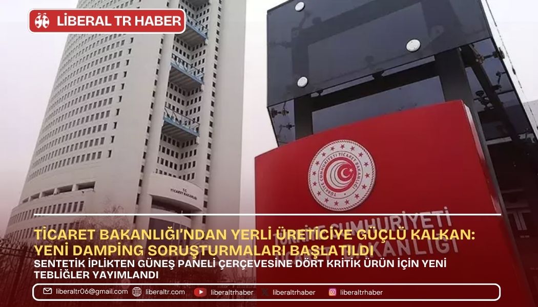 Ticaret Bakanlığı’ndan Yeni Damping Soruşturmalarıyla Yerli Üreticiye Destek