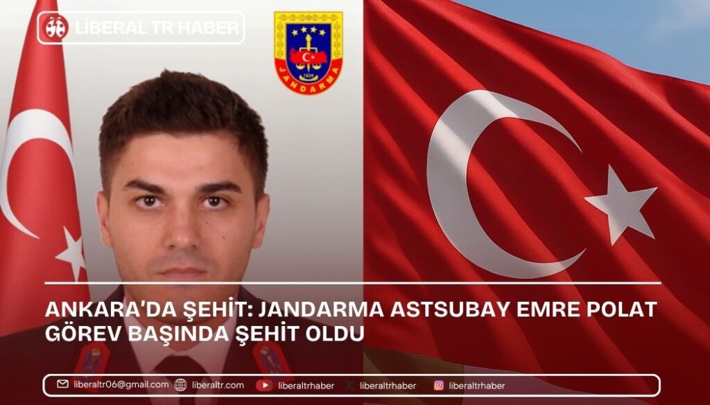 Ankara’da Şehit: Jandarma Astsubay Emre Polat Görev Başında Şehit Oldu