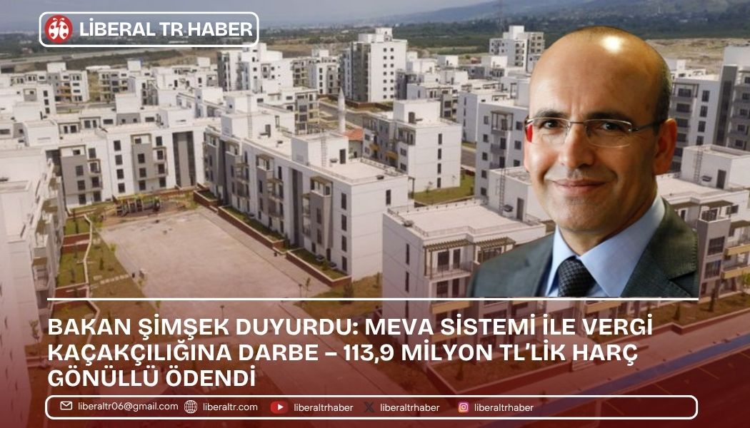 Bakan Şimşek Duyurdu: MEVA Sistemi ile Vergi Kaçakçılığına Darbe – 113,9 Milyon TL’lik Harç Gönüllü Ödendi