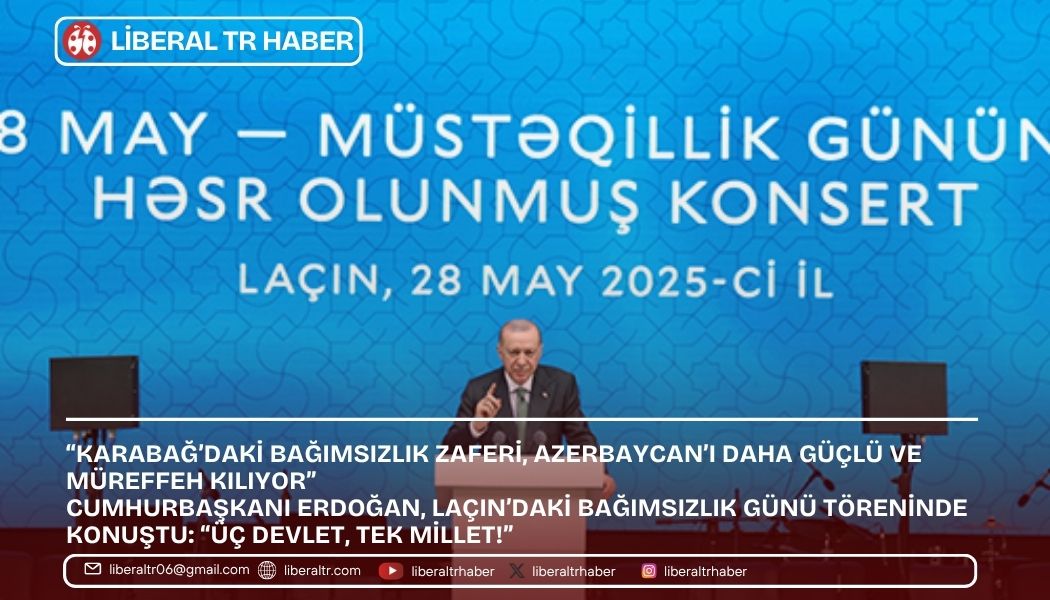 Cumhurbaşkanı Erdoğan, Laçın’daki Bağımsızlık Günü Töreninde Konuştu: “Üç Devlet, Tek Millet!”