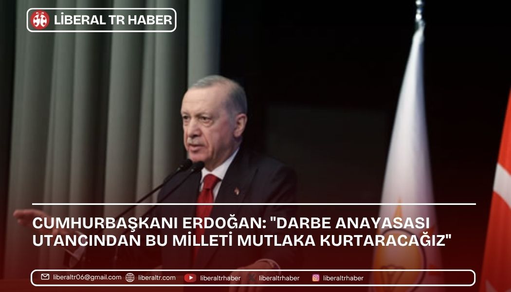 Cumhurbaşkanı Erdoğan: “Darbe Anayasası Utancından Bu Milleti Mutlaka Kurtaracağız”