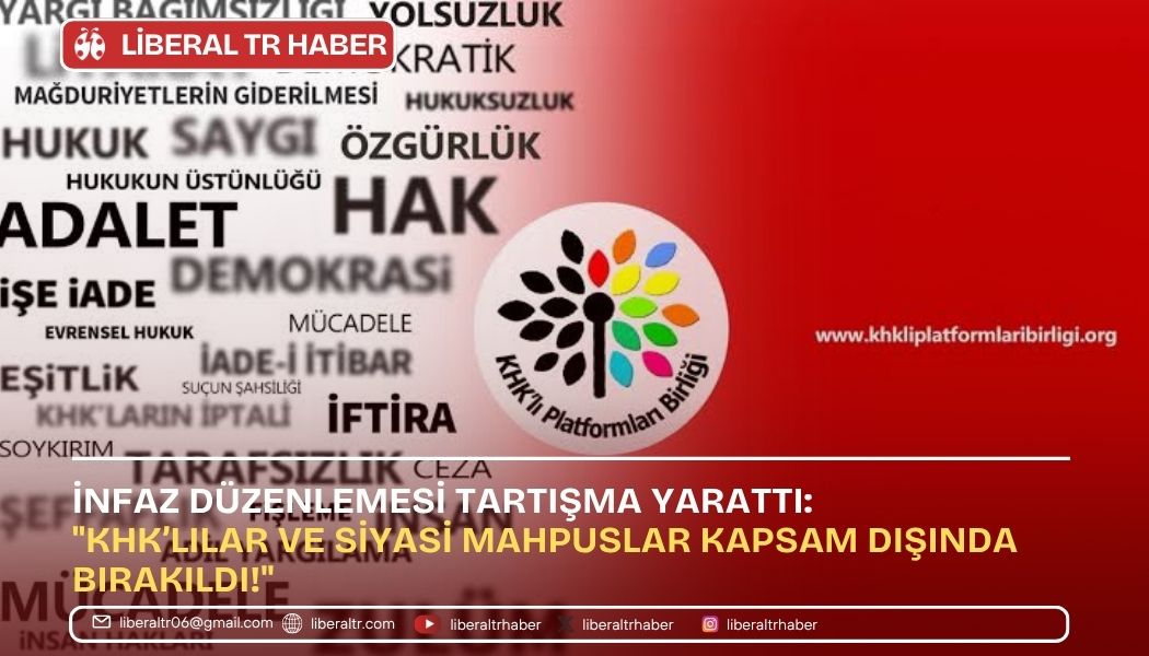 İnfaz Düzenlemesi Tartışma Yarattı: “KHK’lılar ve Siyasi Mahpuslar Kapsam Dışında Bırakıldı!”