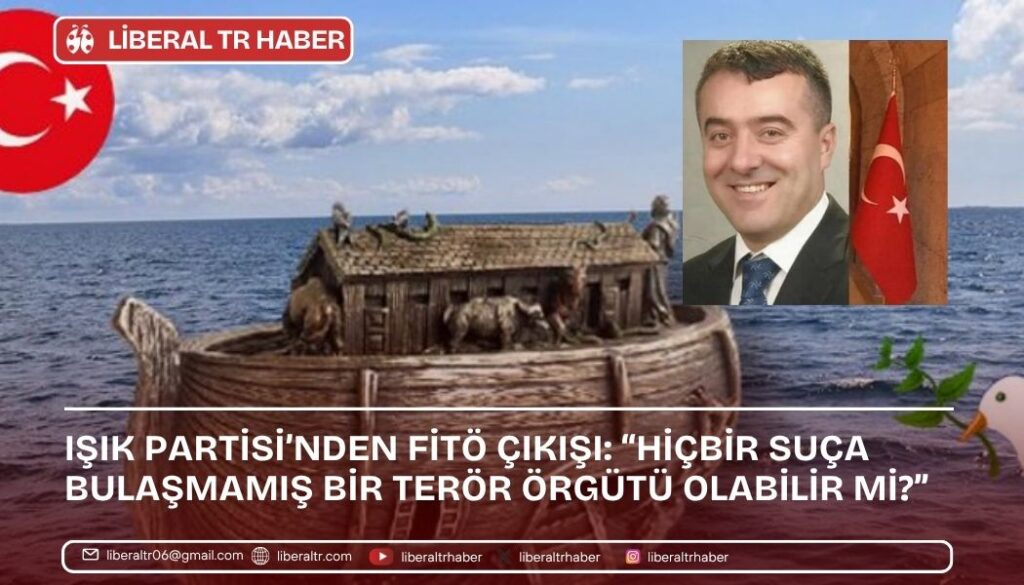 Işık Partisi’nden FİTÖ Çıkışı: “Hiçbir Suça Bulaşmamış Bir Terör Örgütü Olabilir mi?”