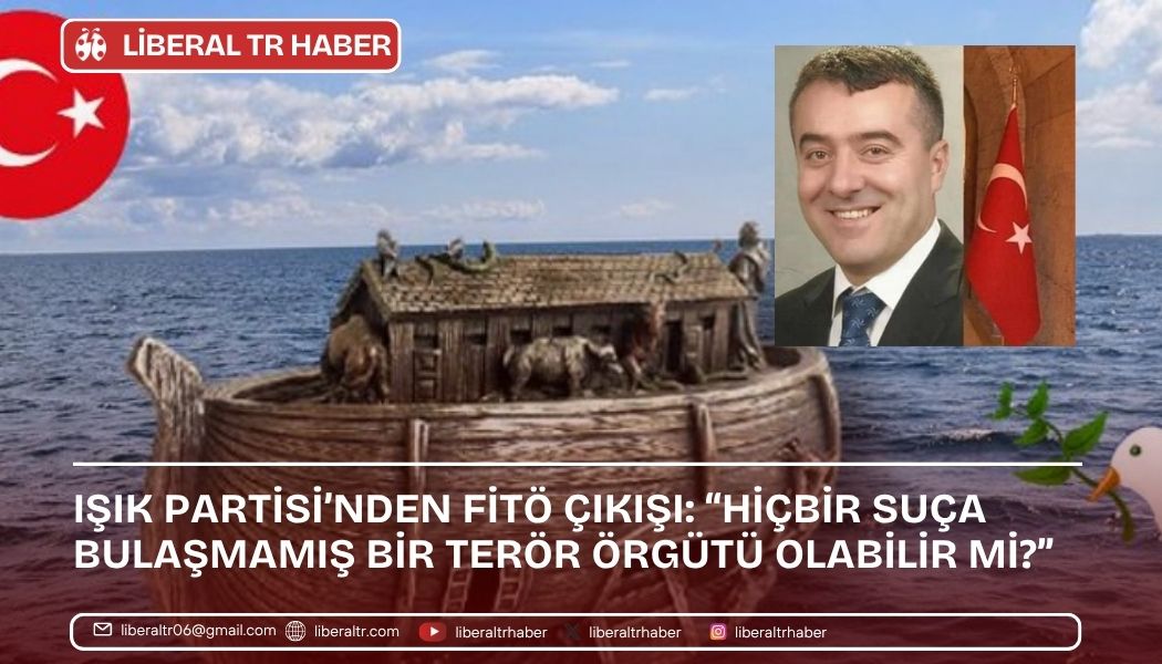 Işık Partisi’nden FİTÖ Çıkışı: “Hiçbir Suça Bulaşmamış Bir Terör Örgütü Olabilir mi?”
