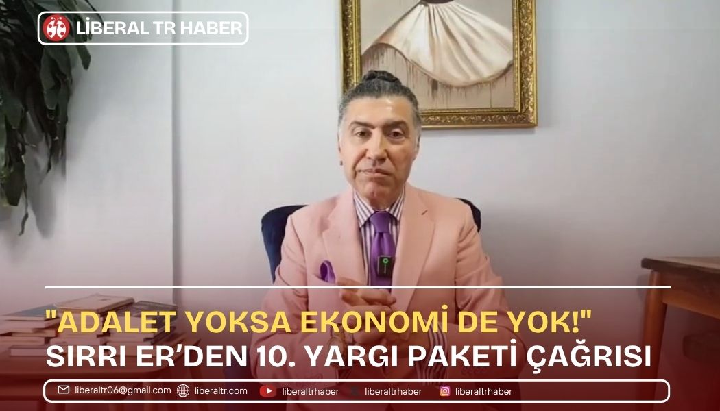 “Adalet Yoksa Ekonomi de Yok!” – TRT Eski Spikeri Sırrı Er’den 10. Yargı Paketi Çağrısı