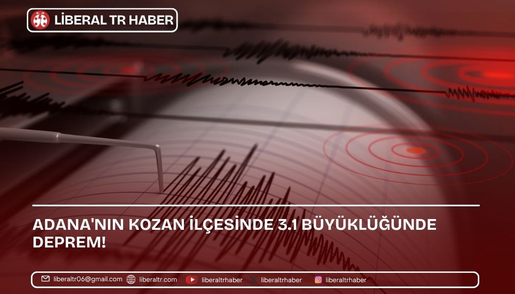 Adana’nın Kozan İlçesinde 3.1 Büyüklüğünde Deprem!