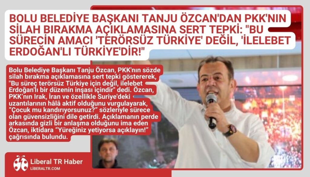 Tanju Özcan’dan PKK’nın Silah Bırakma Açıklamasına Sert Tepki: “Bu Süreç Terörsüz Türkiye Değil, İlelebet Erdoğan’lı Türkiye Planıdır!”