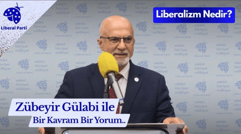 Zübeyir Gülabi’den “Liberalizm Nedir?” Yorumu: Özgürlüğün İdeolojisi, Toplumsal Huzurun Teminatı