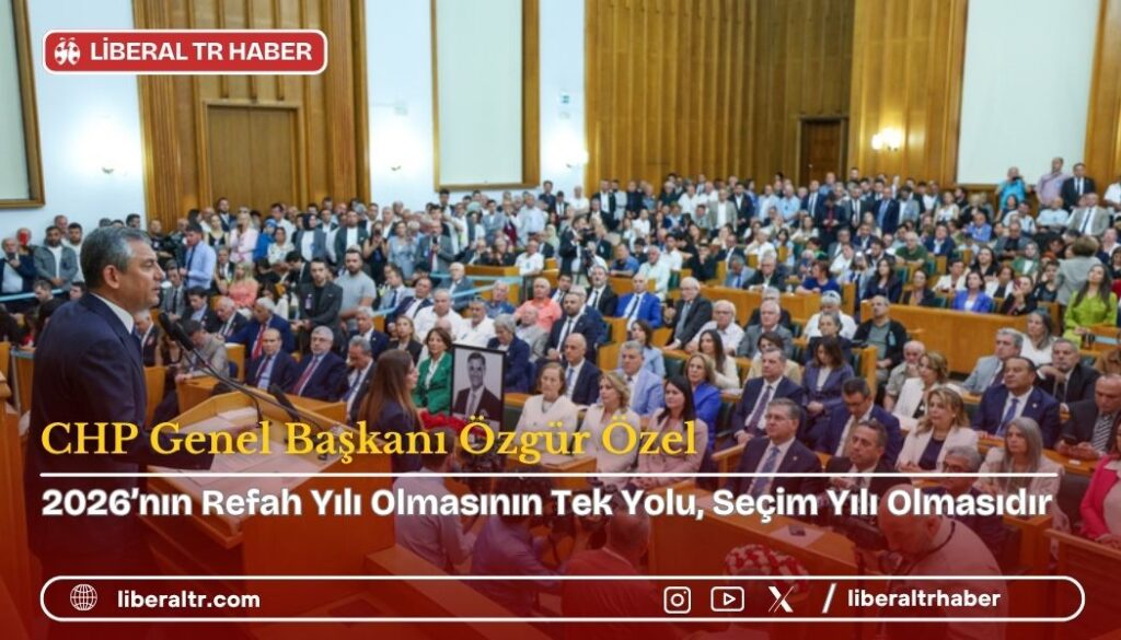 Özgür Özel’den Sert Çıkış: “2026’nın Refah Yılı Olmasının Tek Yolu Seçim!”