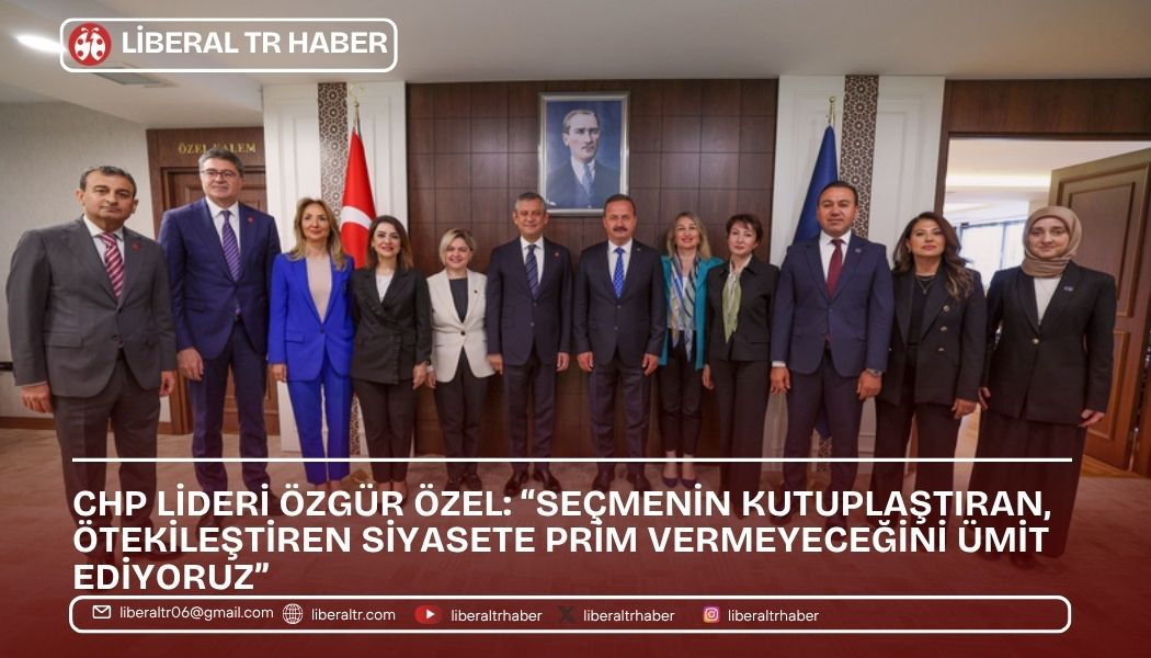 CHP Lideri Özgür Özel: “Seçmenin Kutuplaştıran, Ötekileştiren Siyasete Prim Vermeyeceğini Ümit Ediyoruz”