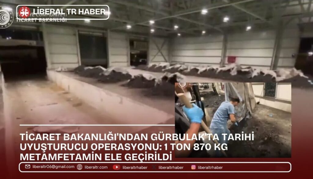 Ticaret Bakanlığı’ndan Gürbulak’ta Tarihi Uyuşturucu Operasyonu: 1 Ton 870 Kg Metamfetamin Ele Geçirildi