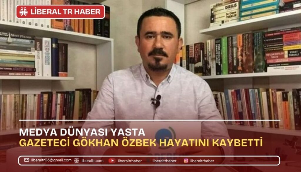Medya Dünyası Yasta: Gazeteci Gökhan Özbek Hayatını Kaybetti