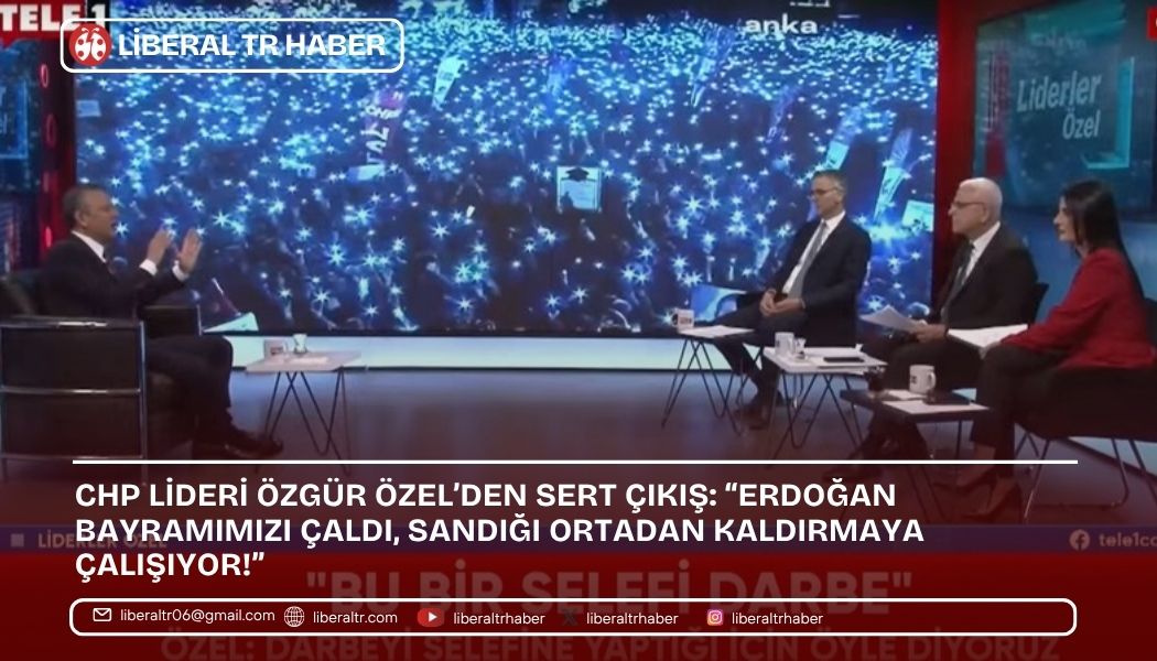 CHP Lideri Özgür Özel’den Sert Çıkış: “Erdoğan Bayramımızı Çaldı, Sandığı Ortadan Kaldırmaya Çalışıyor!”