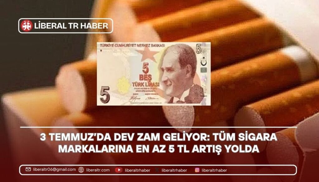 3 Temmuz’da Dev Zam Geliyor: Tüm Sigara Markalarına En Az 5 TL Artış Yolda