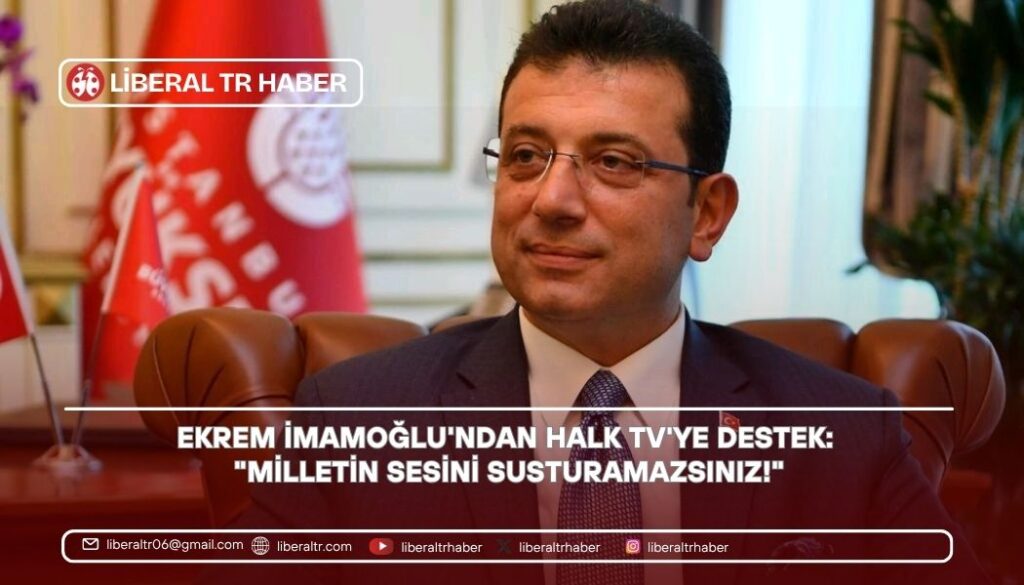 Ekrem İmamoğlu’ndan Halk TV’ye Destek: “Milletin Sesini Susturamazsınız!”