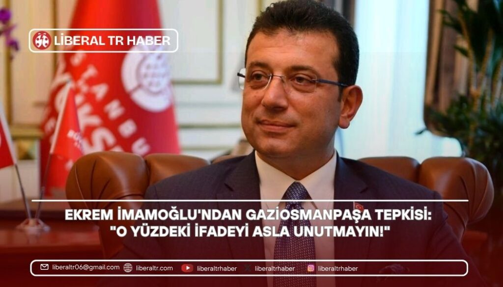 Ekrem İmamoğlu’ndan Gaziosmanpaşa Tepkisi: “O Yüzdeki İfadeyi Asla Unutmayın!”