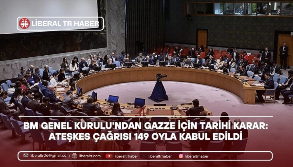 BM Genel Kurulu’ndan Gazze İçin Tarihi Karar: Ateşkes Çağrısı 149 Oyla Kabul Edildi