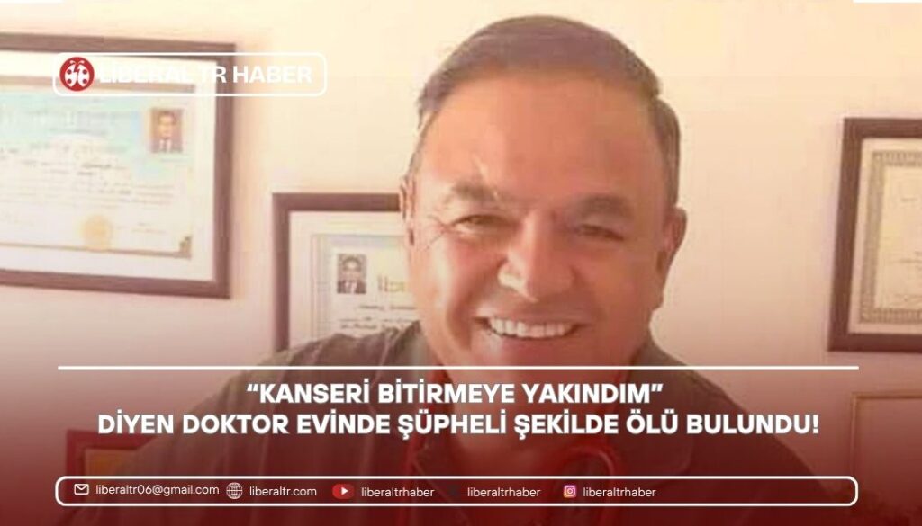 “Kanseri Bitirmeye Yakındım” Diyen Doktor Evinde Şüpheli Şekilde Ölü Bulundu!