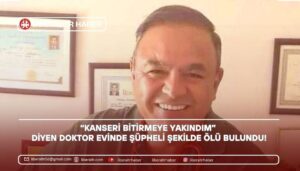 “Kanseri Bitirmeye Yakındım” Diyen Doktor Evinde Şüpheli Şekilde Ölü Bulundu!