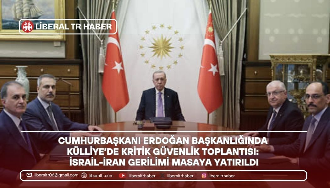 Cumhurbaşkanı Erdoğan Başkanlığında Kritik Güvenlik Toplantısı: İsrail-İran Gerilimi Masaya Yatırıldı