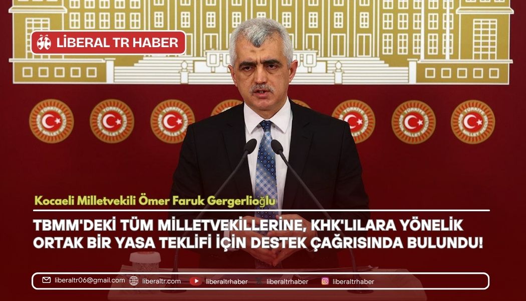 KHK’lılar İçin Ortak Yasa Çağrısı: Gergerlioğlu’ndan Meclis’e Açık Davet!