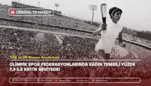 Olimpik Spor Federasyonlarında Kadın Temsili Yüzde 7,3 ile Kritik Seviyede!