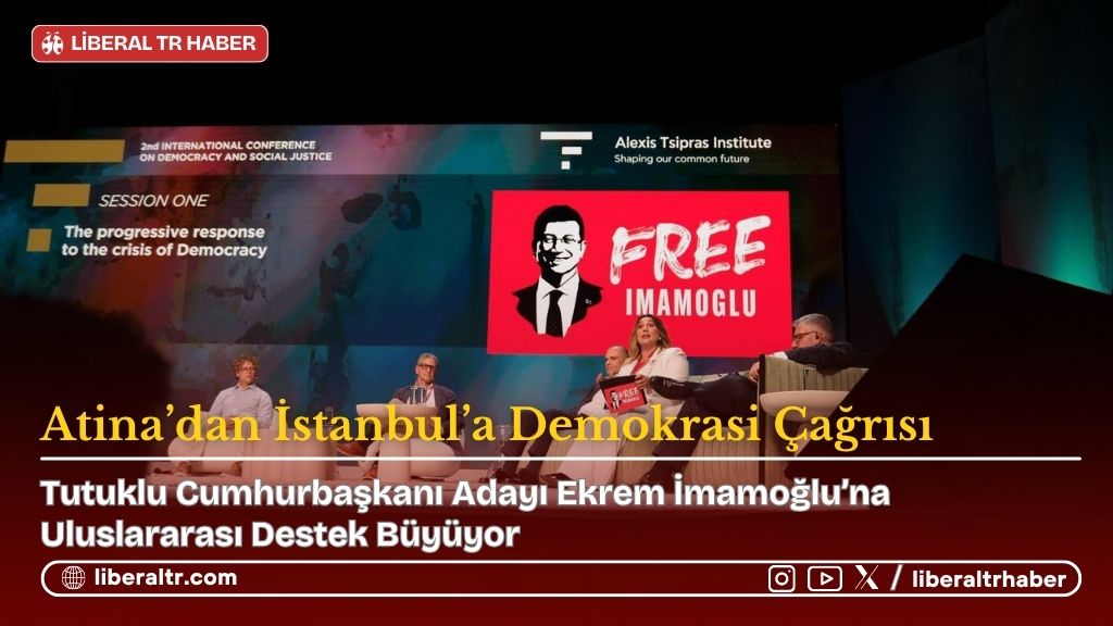 Atina’dan İstanbul’a Demokrasi Çağrısı: Ekrem İmamoğlu’na Uluslararası Destek Büyüyor