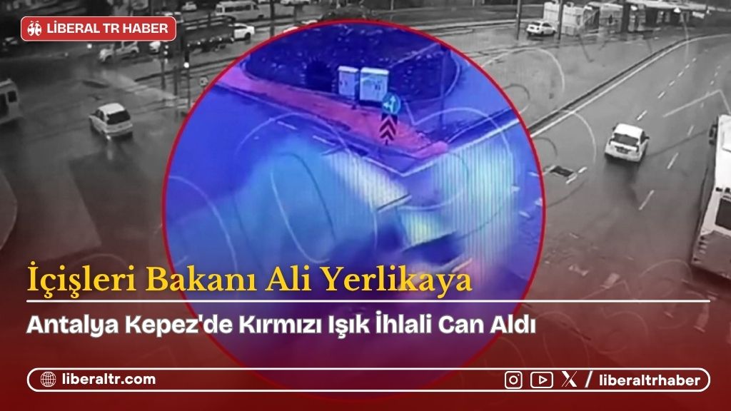 Antalya Kepez’de Kırmızı Işık İhlali Can Aldı
