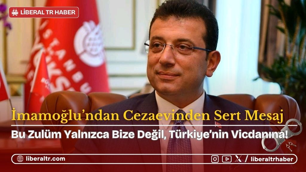 Ekrem İmamoğlu’ndan Cezaevinden Sert Mesaj: “Bu Zulüm Yalnızca Bize Değil, Türkiye’nin Vicdanına!”