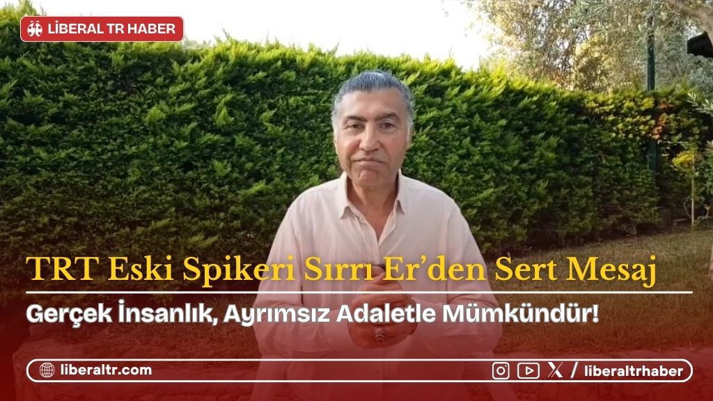 🎙️TRT Eski Spikeri Sırrı Er’den Sert Mesaj: “Gerçek İnsanlık, Ayrımsız Adaletle Mümkündür!”