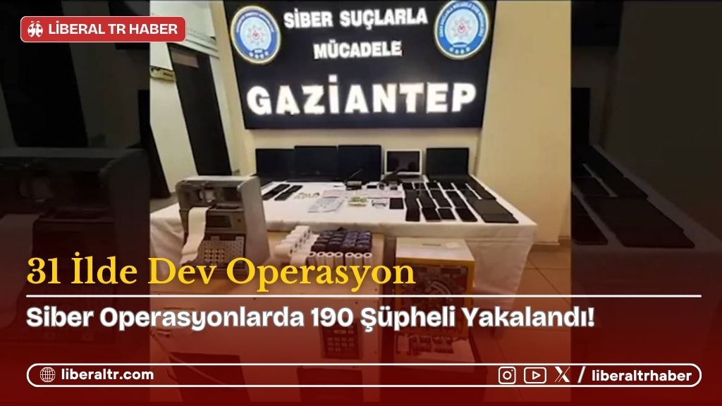 31 İlde Dev Siber Operasyonu: 190 Şüpheli Yakalandı!