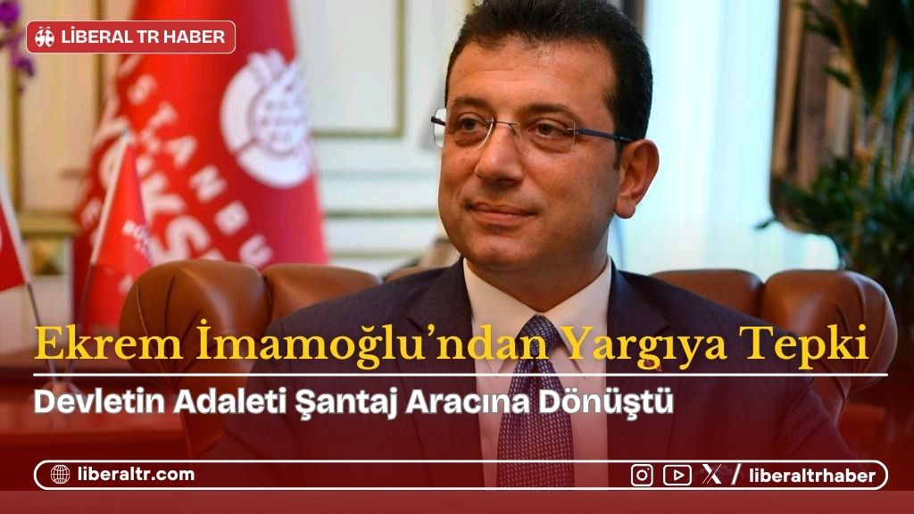 Ekrem İmamoğlu’ndan Sert Tepki: “Devletin Adaleti Şantaj Aracına Dönüştü”