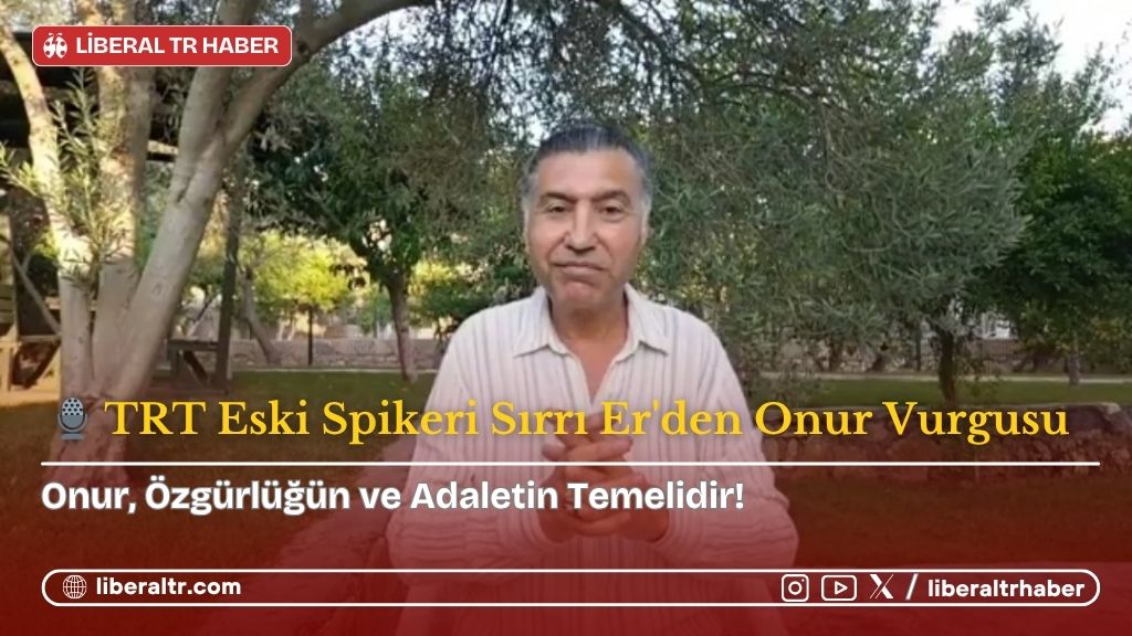 🎙️ TRT Eski Spikeri Sırrı Er’den Onur Vurgusu: “Onur, Özgürlüğün ve Adaletin Temelidir!”
