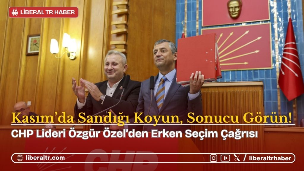 CHP Lideri Özgür Özel’den Erken Seçim Çağrısı: “Kasım’da Sandığı Koyun, Sonucu Görün!”