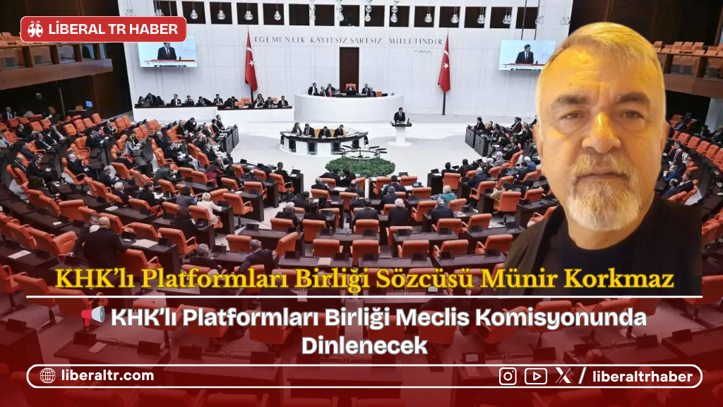 KHK’lı Platformları Birliği Sözcüsü Münir Korkmaz: “Meclis Komisyonunda Sesimizi Duyuracağız”