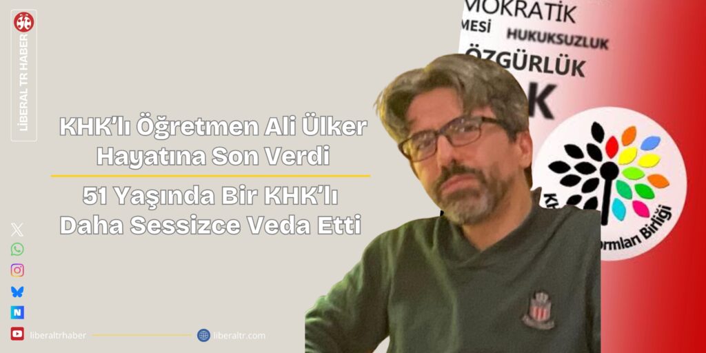 KHK’lı Öğretmen Ali Ülker Hayatına Son Verdi: Bir KHK’lı Daha Sessizce Veda Etti