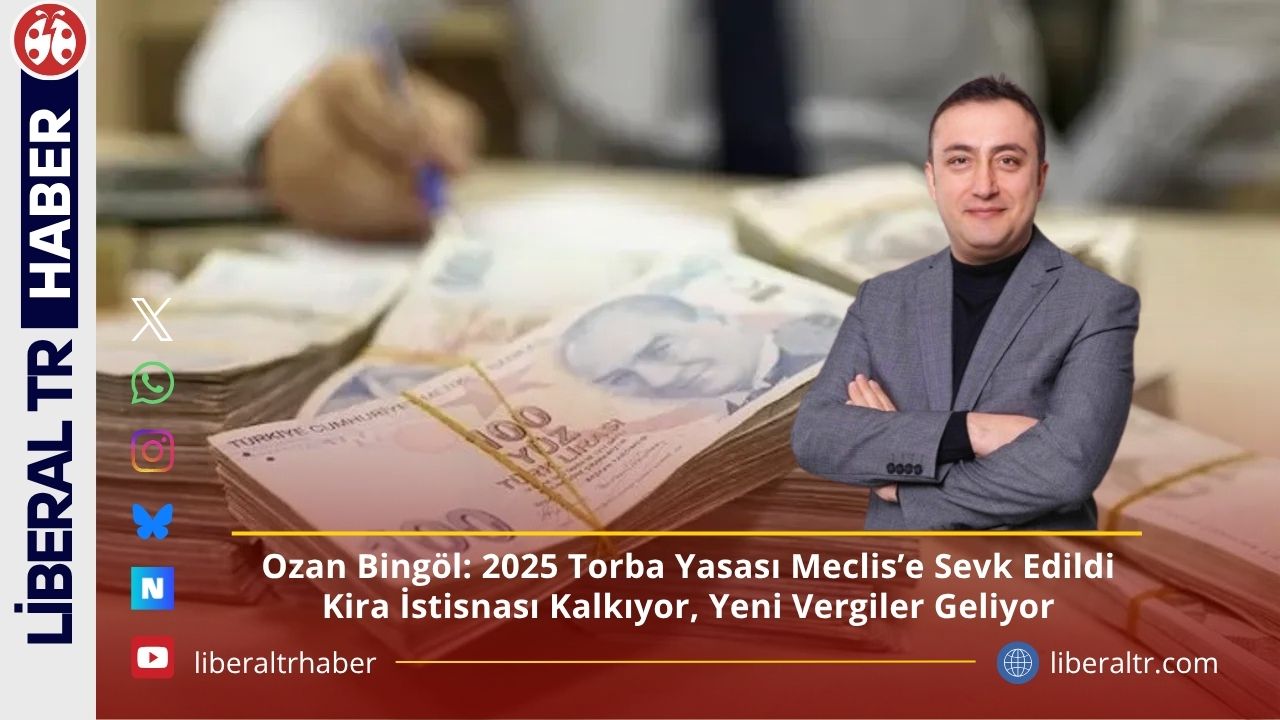 2025 Torba Yasası Meclis’e Sevk Edildi: Kira İstisnası Kalkıyor, Yeni Vergiler Geliyor