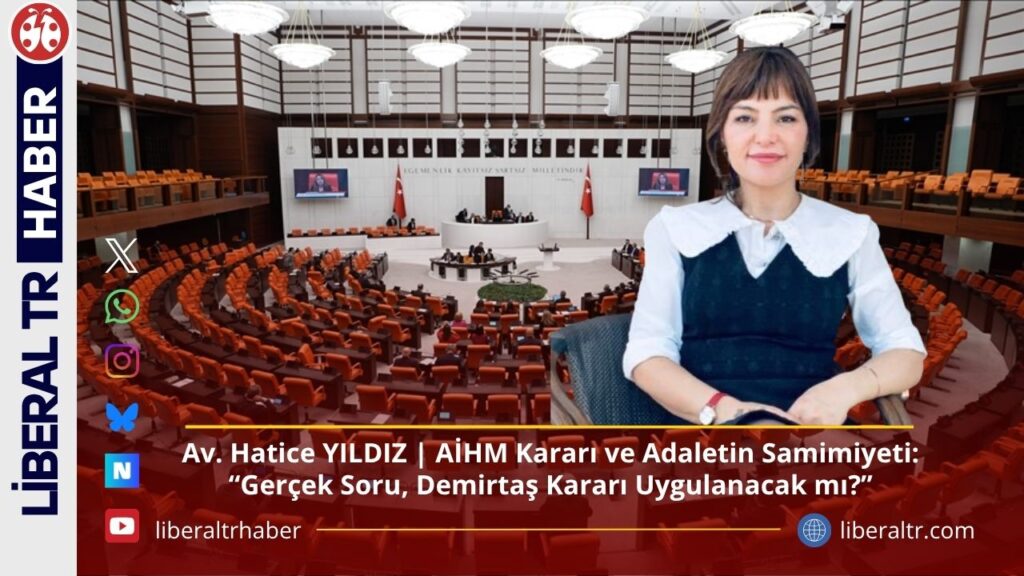 Av. Hatice YILDIZ: “Gerçek Soru, AİHM’in Demirtaş Kararı Uygulanacak mı?”