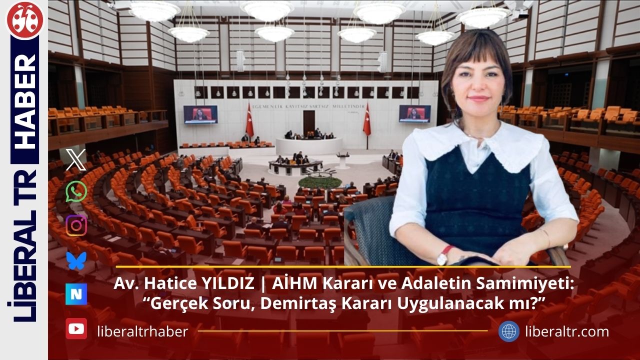 Av. Hatice YILDIZ: “Gerçek Soru, AİHM’in Demirtaş Kararı Uygulanacak mı?”