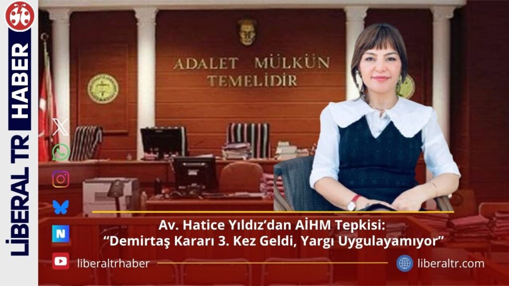 Av. Hatice Yıldız’dan AİHM Tepkisi: “Demirtaş Kararı 3. Kez Geldi, Yargı Uygulayamıyor”