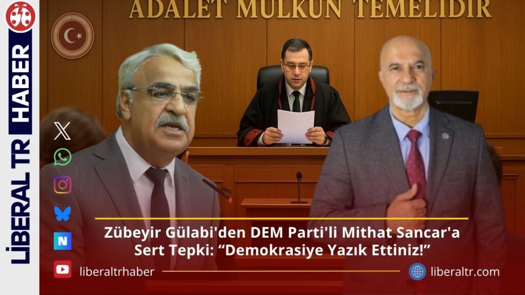 Zübeyir Gülabi’den DEM Parti’li Mithat Sancar’a Sert Tepki: “Demokrasiye Yazık Ettiniz!”