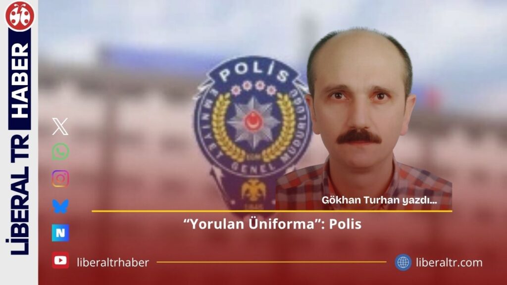 “Yorulan Üniforma”: Polis