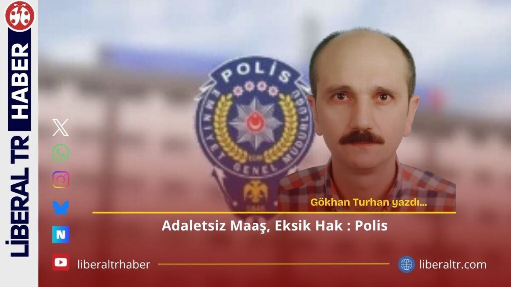 Polisin Sorunları – 2. Bölüm : Adaletsiz Maaş, Eksik Hak