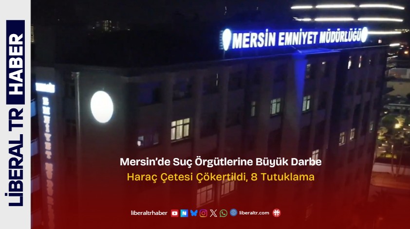 Mersin’de Suç Örgütlerine Büyük Darbe: Haraç Çetesi Çökertildi, 8 Tutuklama