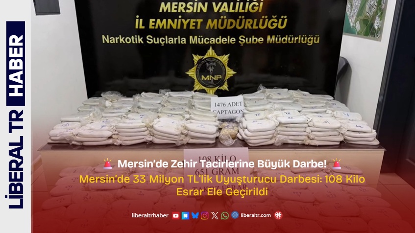 Mersin’de 33 Milyon TL’lik Uyuşturucu Darbesi: 108 Kilo Esrar Ele Geçirildi
