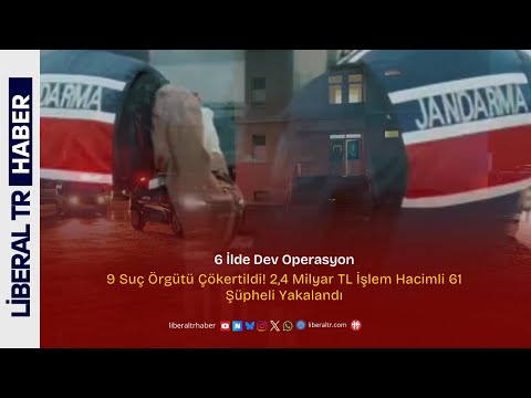 6 İlde Dev Operasyon